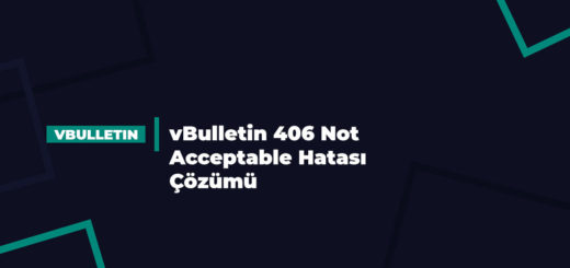 vBulletin 406 Not Acceptable Hatası Çözümü