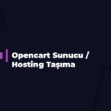 Opencart Sunucu / Hosting Taşıma