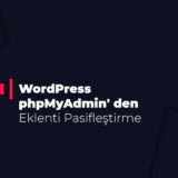 WordPress phpMyAdmin' den Eklenti Pasifleştirme